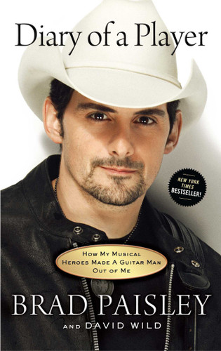 Diary of a Player: How My Musical Heroes Made a Guitar Man Out of Me book cover by Brad Paisley, David Wild