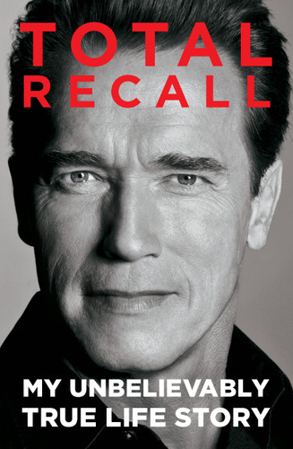 Total Recall: My Unbelievably True Life Story book cover by Arnold Schwarzenegger