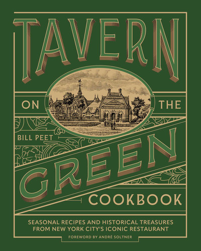 Tavern on the Green Cookbook: Seasonal Recipes and Historical Treasures from New York City's Iconic Restaurant book cover by Bill Peet