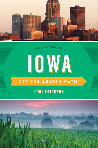 Iowa Off the Beaten Path®: Discover Your Fun (Off the Beaten Path Series) book cover by Lori Erickson