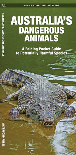Australia's Dangerous Animals: A Folding Pocket Guide to Potentially Harmful Species (Wildlife and Nature Identification) book cover by James Kavanagh