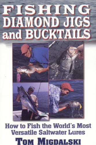 Fishing Diamond Jigs and Bucktails: How to Fish the World's Most Versatile Saltwater Lures book cover by Tom Midgalski