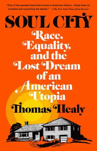 Soul City: Race, Equality, and the Lost Dream of an American Utopia book cover by Thomas Healy