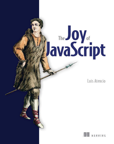 The Joy of JavaScript book cover by Luis Atencio