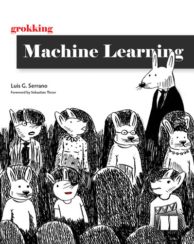 Grokking Machine Learning book cover by Luis Serrano