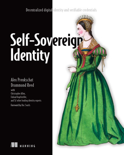 Self-Sovereign Identity: Decentralized digital identity and verifiable credentials book cover by Alex Preukschat, Drummond Reed