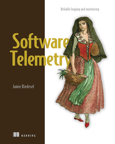 Software Telemetry: Reliable logging and monitoring book cover by Jamie Riedesel