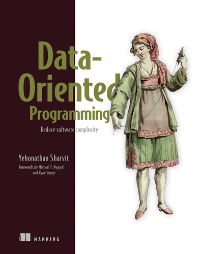 Data-Oriented Programming: Reduce software complexity book cover by Yehonathan Sharvit