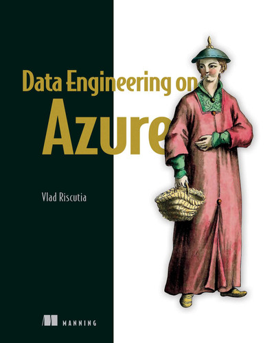 Data Engineering on Azure book cover by Vlad Riscutia