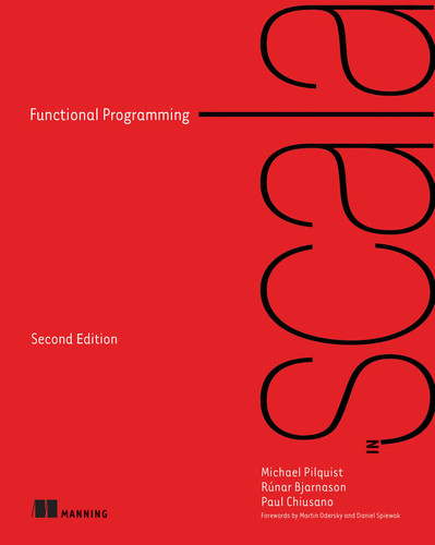 Functional Programming in Scala, Second Edition book cover by Michael Pilquist, Paul Chiusano, Rúnar  Bjarnasson