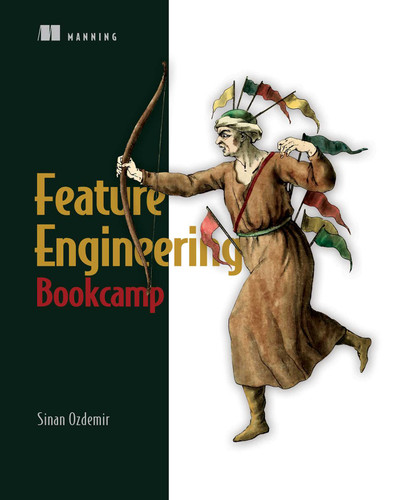 Feature Engineering Bookcamp book cover by Sinan Ozdemir