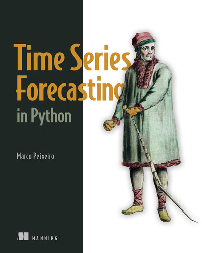 Time Series Forecasting in Python book cover by Marco Peixeiro