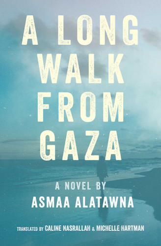 A Long Walk from Gaza book cover by Asmaa Alatawna