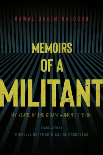 Memoirs of a Militant: My Years in the Khiam Women's Prison book cover by Nawal Qasim Baidoun