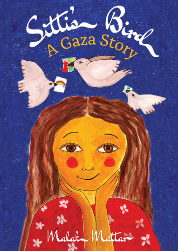 Sitti's Bird: A Gaza Story book cover by Malak  Mattar