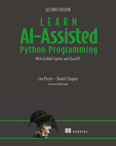 Learn AI-Assisted Python Programming, Second Edition: With GitHub Copilot and ChatGPT book cover by Leo Porter, Daniel Zingaro