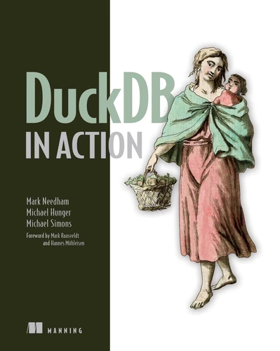 DuckDB in Action (In Action) book cover by Mark Needham, Michael Hunger, Michael Simons