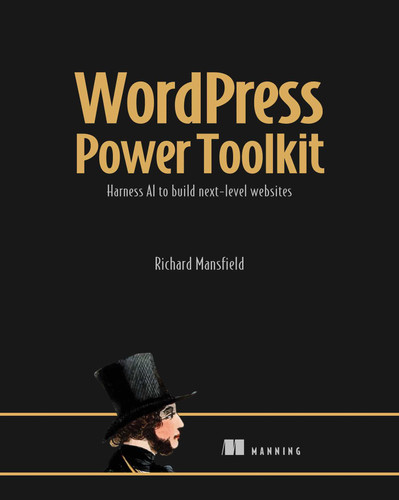 WordPress Power Toolkit: Harness AI to build next-level websites book cover by Richard Mansfield