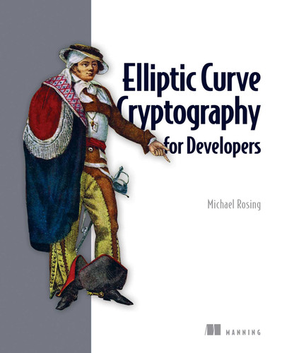 Elliptic Curve Cryptography for Developers book cover by Michael Rosing