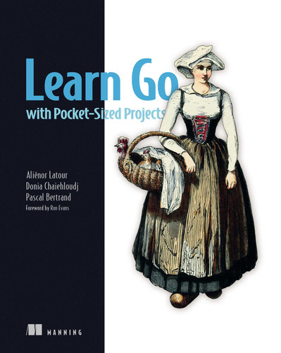 Learn Go with Pocket-Sized Projects book cover by Aliénor  Latour, Donia  Chaiehloudj, Pascal Bertrand