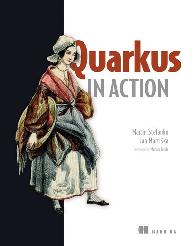 Quarkus in Action (In Action) book cover by Martin Štefanko, Jan Martiška