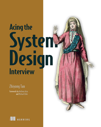 Acing the System Design Interview book cover by Zhiyong Tan