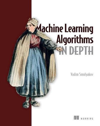 Machine Learning Algorithms in Depth book cover by Vadim Smolyakov