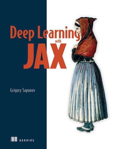 Deep Learning with JAX book cover by Grigory Sapunov