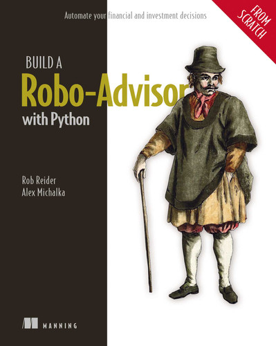 Build a Robo-Advisor with Python (From Scratch): Automate your financial and investment decisions book cover by Rob Reider, Alex Michalka