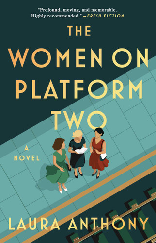 The Women on Platform Two: A Novel book cover by Laura Anthony