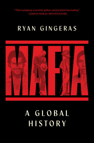 Mafia: A Global History book cover by Ryan Gingeras