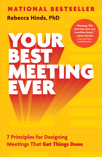Your Best Meeting Ever: 7 Principles for Designing Meetings That Get Things Done book cover by Rebecca Hinds