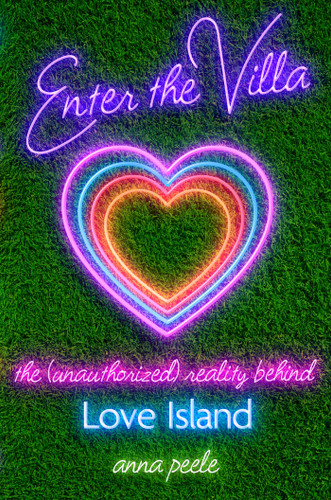 Enter the Villa: The (Unauthorized) Reality Behind Love Island book cover by Anna Peele