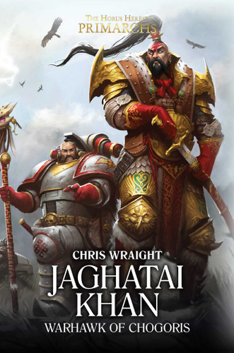 Jaghatai Khan: Warhawk of Chogoris (The Horus Heresy: Primarchs) book cover by Chris Wraight