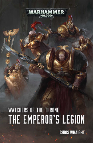 Watchers of the Throne: The Emperor's Legion (Watchers of the Throne) book cover by Chris Wraight