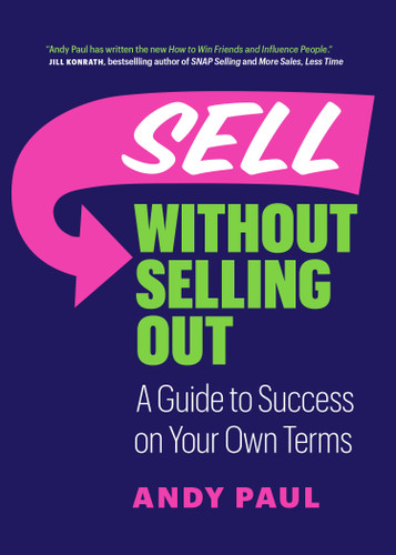 Sell Without Selling Out: A Guide to Success on Your Own Terms book cover by Andy Paul