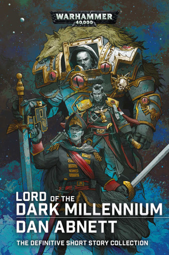Lord of the Dark Millennium: The Dan Abnett Collection book cover by Dan Abnett