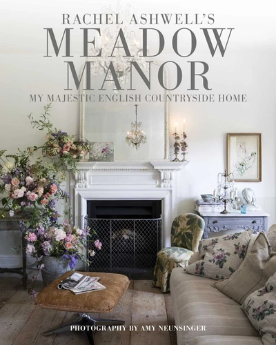 Meadow Manor: My Majestic English Countryside Home book cover by Rachel Ashwell