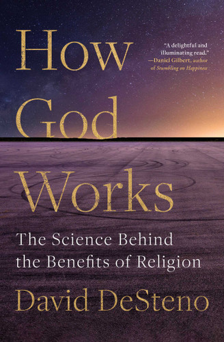 How God Works: The Science Behind the Benefits of Religion book cover by David DeSteno