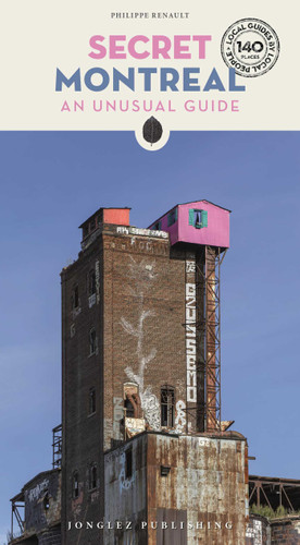 SECRET MONTREAL - AN UNUSUAL GUIDE: AN UNUSUAL GUIDE ('Secret' guides) book cover by Philippe Renault