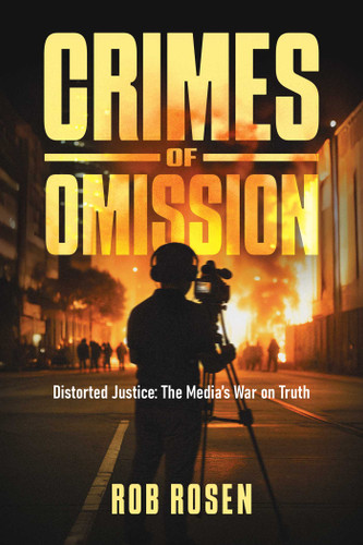 Crimes of Omission: Distorted Justice: The Media's War on Truth book cover by Rob Rosen