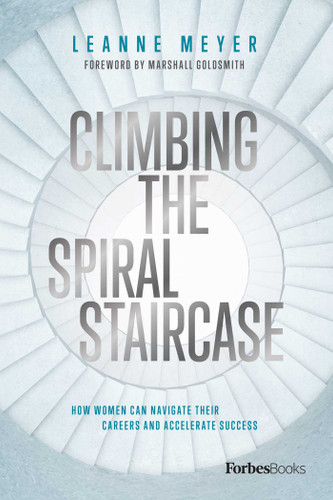 Climbing the Spiral Staircase: How Women Can Navigate Their Careers and Accelerate Success book cover by Leanne Meyer