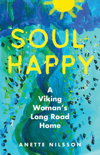 Soul-Happy: A Viking Woman's Long Road Home book cover by Anette Nilsson
