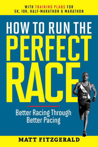 How to Run the Perfect Race: Better Racing Through Better Pacing book cover by Matt Fitzgerald