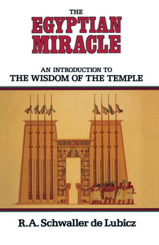 The Egyptian Miracle: An Introduction to the Wisdom of the Temple book cover by R. A. Schwaller de Lubicz