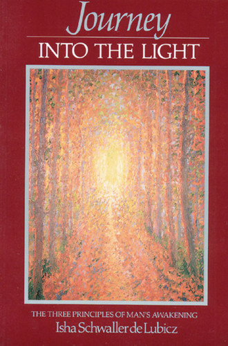 Journey into the Light: The Three Principles of Man's Awakening book cover by Isha Schwaller de Lubicz