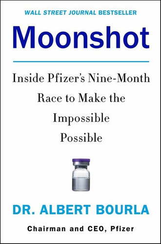 Moonshot: Inside Pfizer's Nine-Month Race to Make the Impossible Possible book cover by Dr. Albert Bourla