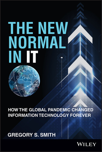 The New Normal in IT: How the Global Pandemic Changed Information Technology Forever (Wiley CIO) book cover by Gregory S. Smith