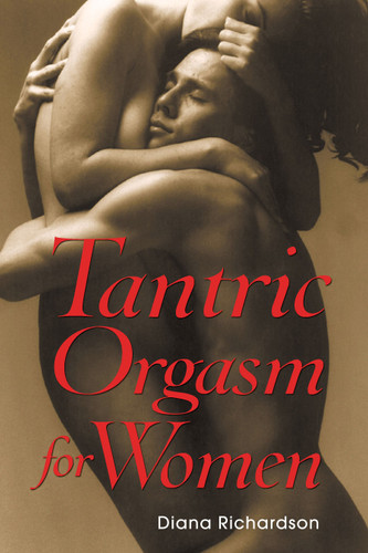 Tantric Orgasm for Women book cover by Diana Richardson