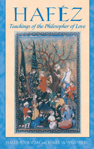 Haféz: Teachings of the Philosopher of Love book cover by Haleh Pourafzal, Roger Montgomery